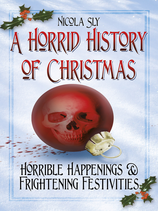 Title details for A Horrid History of Christmas by Nicola Sly - Available